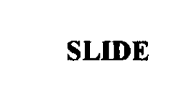 SLIDE PRODUCTS, INC.