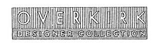 OVERKIRK DESIGNER COLLECTION