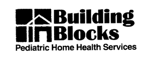 BUILDING BLOCKS PEDIATRIC HOME HEALTH SERVICES