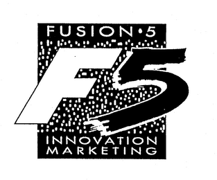 F5 FUSION 5 INNOVATION MARKETING