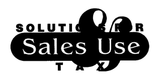 SOLUTIONS FOR SALES & USE TAX