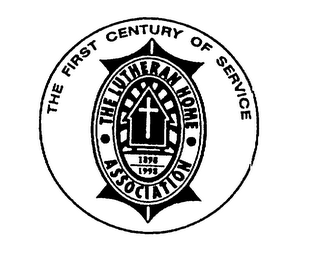 THE LUTHERAN HOME ASSOCIATION THE FIRST CENTURY OF SERVICE 1898 1998