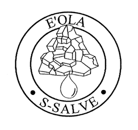 E'OLA S-SALVE