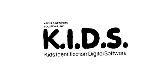 K.I.D.S. KIDS IDENTIFICATION DIGITAL SOFTWARE APPLIED NETWORK SOLUTIONS, INC.