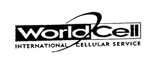 WORLDCELL INTERNATIONAL CELLULAR SERVICE