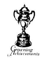 GROWNING ACHIEVEMENTS