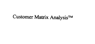 CUSTOMER MATRIX ANALYSIS