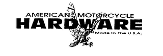 AMERICAN MOTORCYCLE HARDWARE MADE IN THE U.S.A.