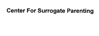 CENTER FOR SURROGATE PARENTING