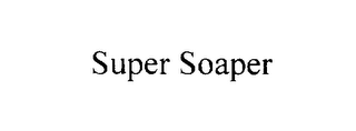 SUPER SOAPER