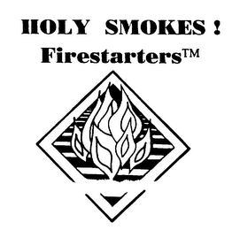 HOLY SMOKES ! FIRESTARTERS