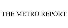 THE METRO REPORT