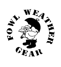 FOWL WEATHER GEAR