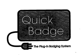 QUICK BADGE THE PLUG-IN BADGING SYSTEM