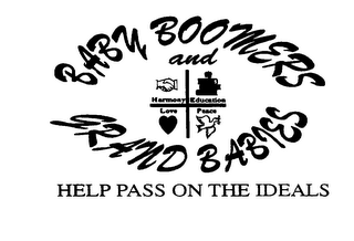 BABY BOOMERS AND GRAND BABIES HELP PASS ON THE IDEALS HARMONY EDUCATION LOVE PEACE