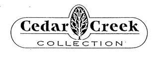 CEDAR CREEK COLLECTION