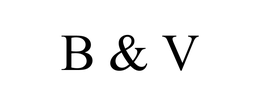 B & V