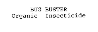 BUG BUSTER ORGANIC INSECTICIDE