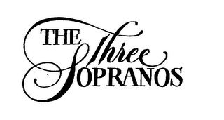 THE THREE SOPRANOS