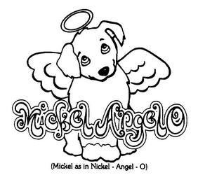 MICKEL ANGELO (MICKEL AS IN NICKEL - ANGEL - O)