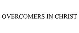 OVERCOMERS IN CHRIST