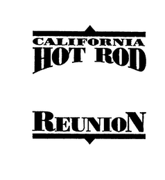 CALIFORNIA HOT ROD REUNION
