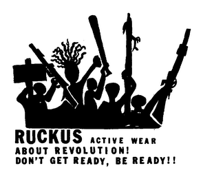 RUCKUS ACTIVE WEAR ABOUT REVOLUTION! DON'T GET READY, BE READY!!