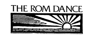 THE ROM DANCE