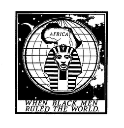 AFRICA WHEN BLACK MEN RULED THE WORLD.