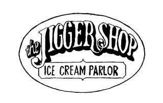 THE JIGGER SHOP ICE CREAM PARLOR