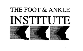 THE FOOT & ANKLE INSTITUTE