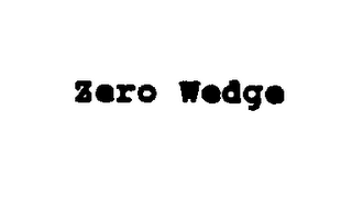 ZERO WEDGE