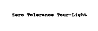 ZERO TOLERANCE TOUR-LIGHT