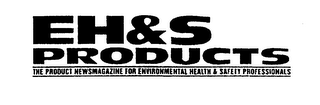 EH&S PRODUCTS THE PRODUCT NEWSMAGAZINE FOR ENVIRONMENTAL HEALTH & SAFETY PROFESSIONALS