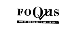 FOQUS FOCUS ON QUALITY OF SERVICE