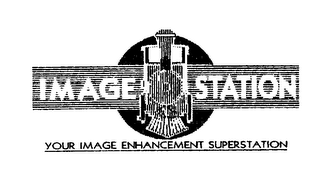 IMAGE STATION YOUR IMAGE ENHANCEMENT SUPERSTATION