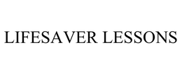LIFESAVER LESSONS