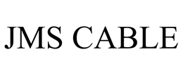 JMS CABLE