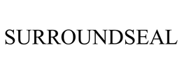 SURROUNDSEAL
