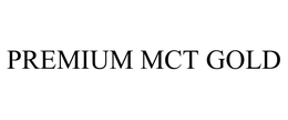 PREMIUM MCT GOLD