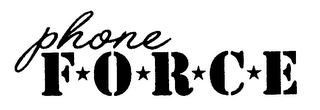 PHONE F O R C E