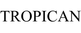 TROPICAN