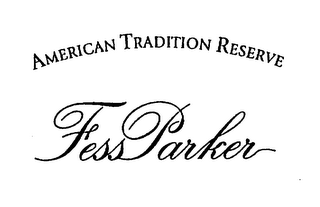 AMERICAN TRADITION RESERVE FESS PARKER