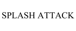 SPLASH ATTACK
