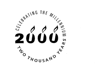 CELEBRATING THE MILLENNIUM 2000 TWO THOUSAND YEARS