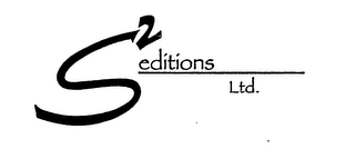 S2 EDITIONS LTD.