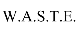 W.A.S.T.E.