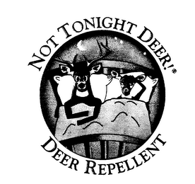 NOT TONIGHT DEER! DEER REPELLENT