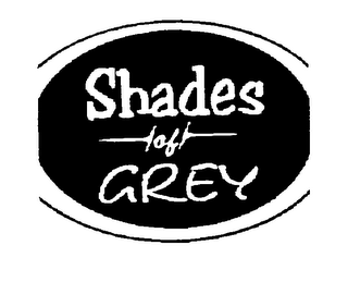 SHADES OF GREY
