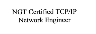 NGT CERTIFIED TCP/IP NETWORK ENGINEER